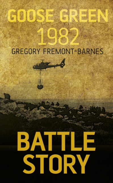 Book Cover for Battle Story: Goose Green 1982 by Fremont-Barnes, Gregory