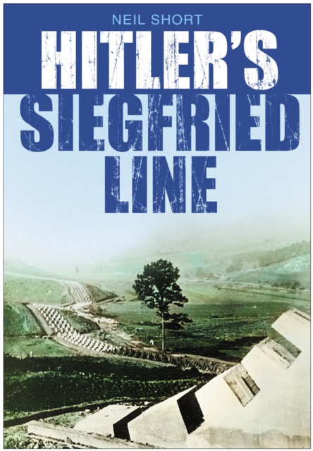 Book Cover for Hitler's Siegfried Line by Neil Short