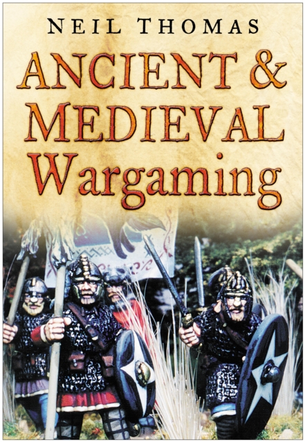 Book Cover for Ancient and Medieval Wargaming by Neil Thomas