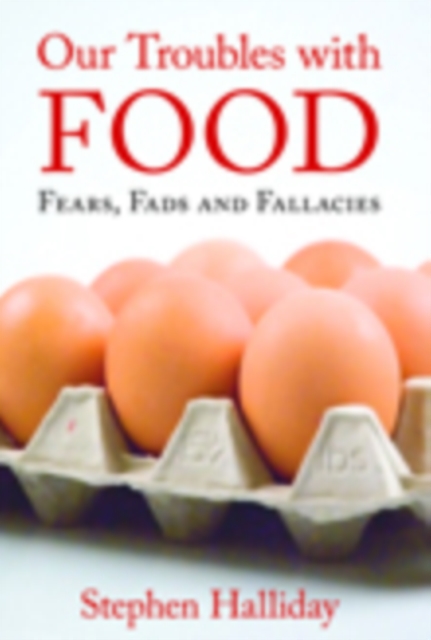 Book Cover for Our Troubles with Food by Stephen Halliday