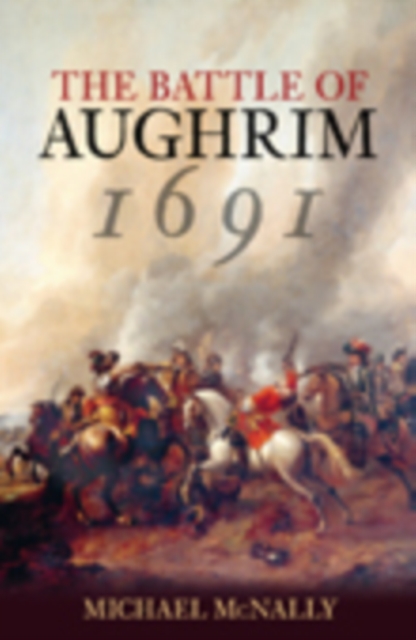 Book Cover for Battle of Aughrim 1691 by Michael McNally