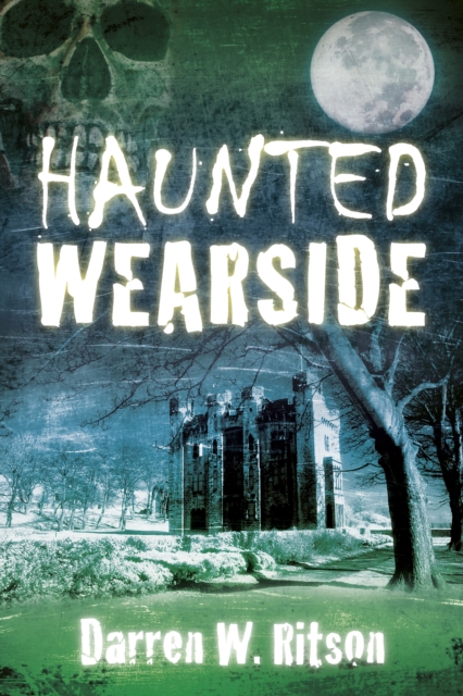 Book Cover for Haunted Wearside by Darren W. Ritson