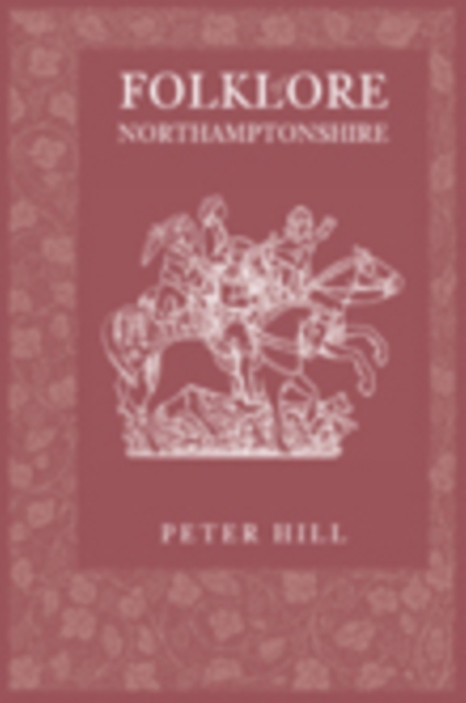 Book Cover for Folklore of Northamptonshire by Peter Hill