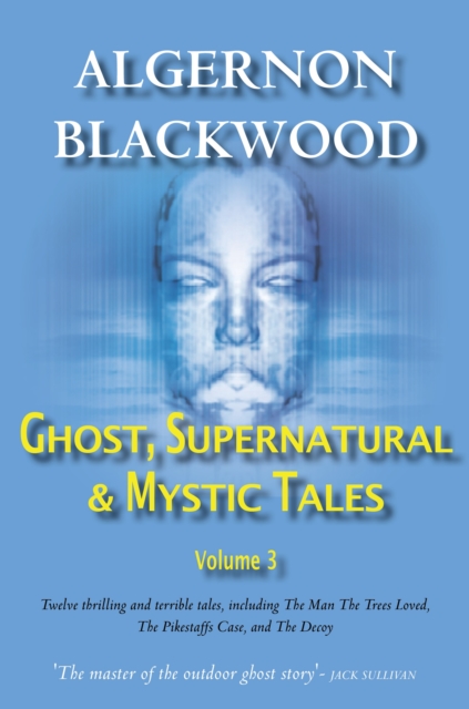 Book Cover for Ghost, Supernatural & Mystic Tales Vol 3 by Algernon Blackwood