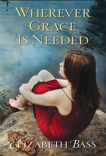 Book Cover for Wherever Grace Is Needed by Elizabeth Bass