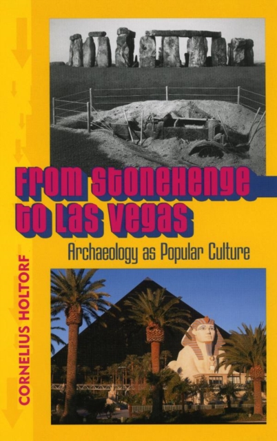 Book Cover for From Stonehenge to Las Vegas by Holtorf, Cornelius