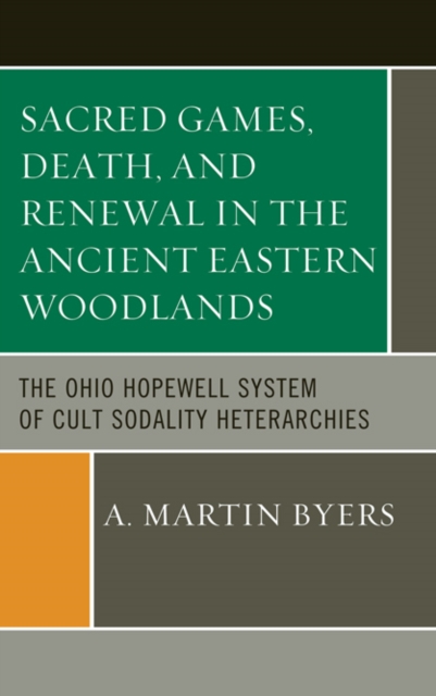 Book Cover for Sacred Games, Death, and Renewal in the Ancient Eastern Woodlands by Byers, A. Martin