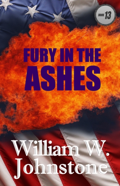 Book Cover for Fury In The Ashes by William Johnstone