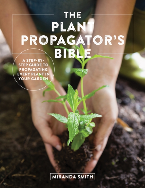 Book Cover for Plant Propagator's Bible by Miranda Smith