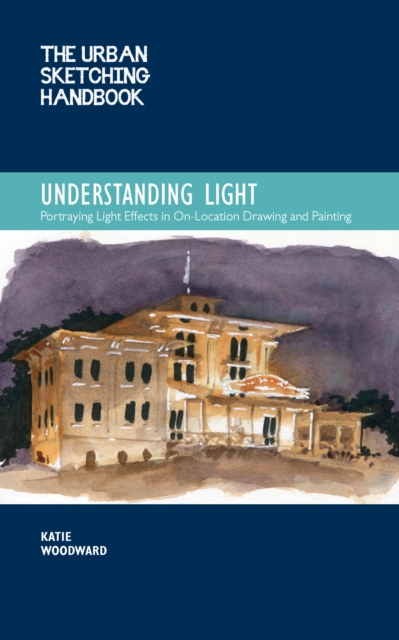 Book Cover for Urban Sketching Handbook Understanding Light by Katie Woodward