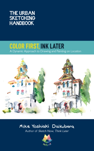 Book Cover for Urban Sketching Handbook Color First, Ink Later by Daikubara, Mike Yoshiaki