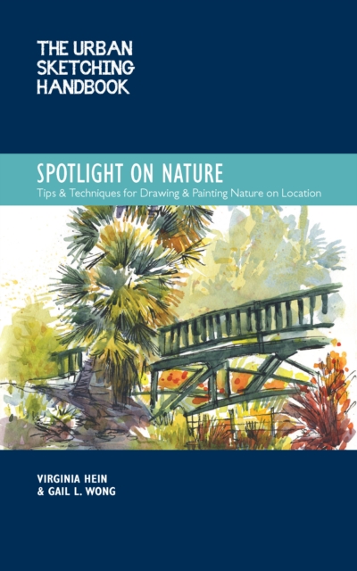 Book Cover for Urban Sketching Handbook Spotlight on Nature by Virginia Hein, Gail L. Wong