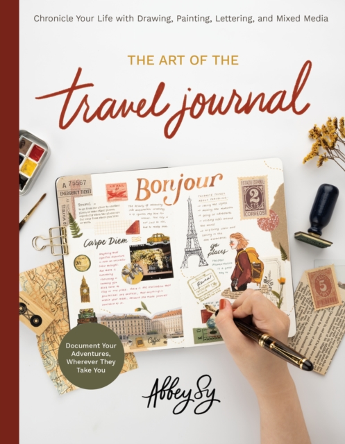 Book Cover for Art of the Travel Journal by Abbey Sy