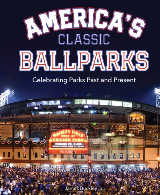 Book Cover for America's Classic Ballparks by James Buckley