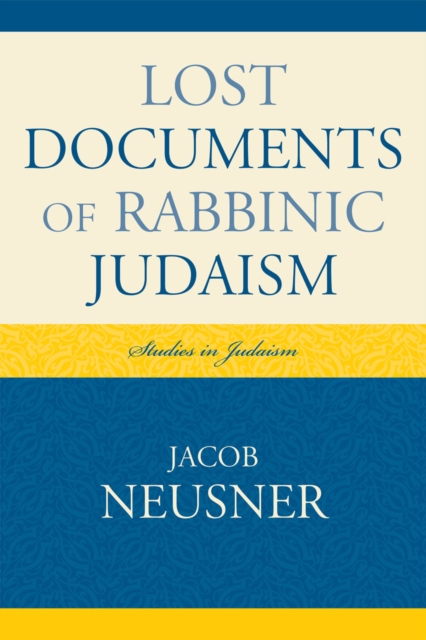 Book Cover for Lost Documents of Rabbinic Judaism by Neusner, Jacob