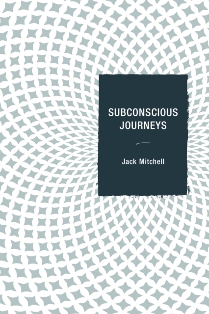 Book Cover for Subconscious Journeys by Jack Mitchell