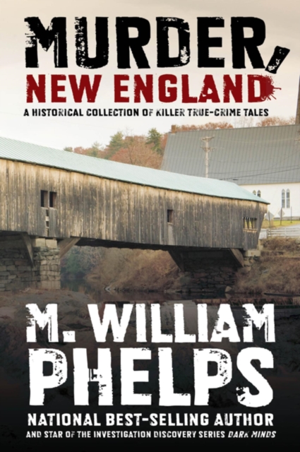 Book Cover for Murder, New England by M. William Phelps