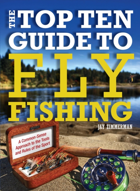 Book Cover for Top Ten Guide to Fly Fishing by Jay Zimmerman