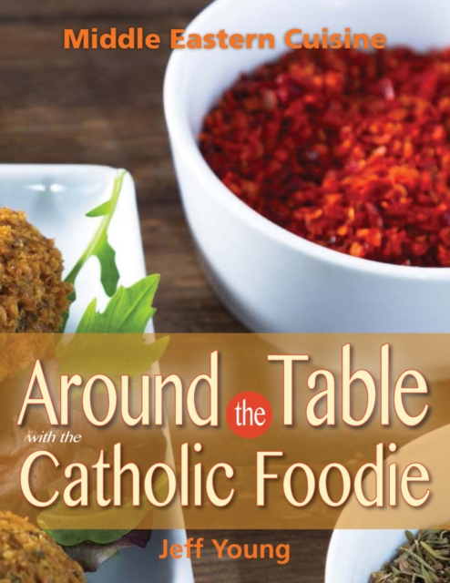 Book Cover for Around the Table With the Catholic Foodie by Young, Jeff