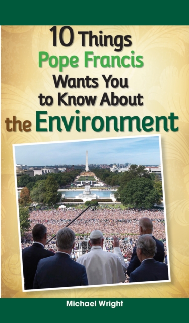 Book Cover for 10 Things Pope Francis Wants You to Know About the Environment by Wright, Michael