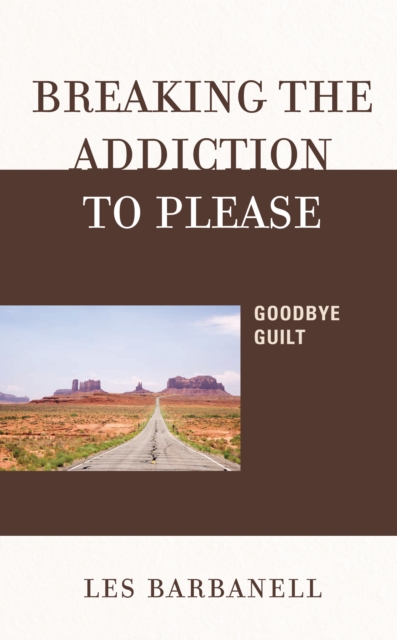 Book Cover for Breaking the Addiction to Please by Les Barbanell