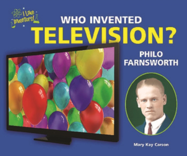 Book Cover for Who Invented Television? Philo Farnsworth by Mary Kay Carson