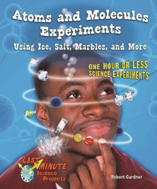 Book Cover for Atoms and Molecules Experiments Using Ice, Salt, Marbles, and More by Robert Gardner