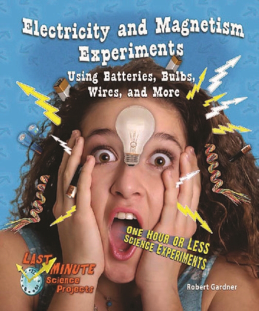 Book Cover for Electricity and Magnetism Experiments Using Batteries, Bulbs, Wires, and More by Robert Gardner