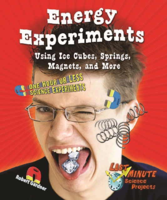 Book Cover for Energy Experiments Using Ice Cubes, Springs, Magnets, and More by Robert Gardner