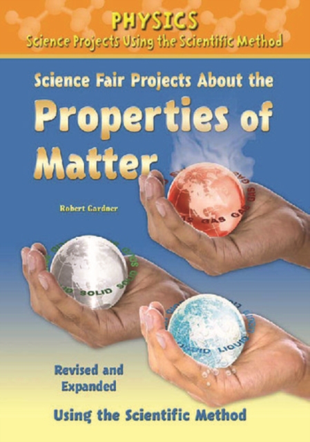 Book Cover for Science Fair Projects About the Properties of Matter, Using the Scientific Method by Robert Gardner