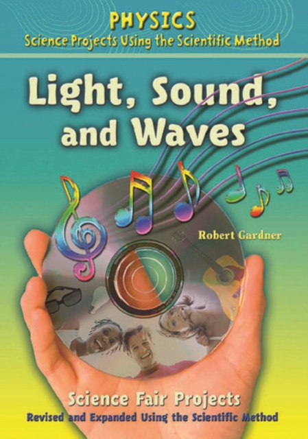 Book Cover for Light, Sound, and Waves Science Fair Projects, Using the Scientific Method by Robert Gardner