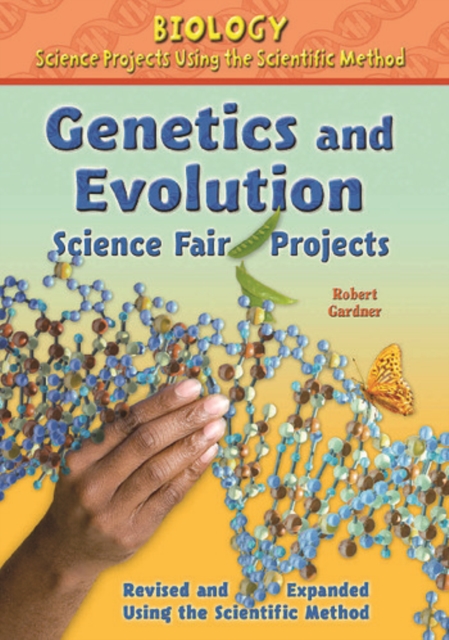 Book Cover for Genetics and Evolution Science Fair Projects, Using the Scientific Method by Robert Gardner