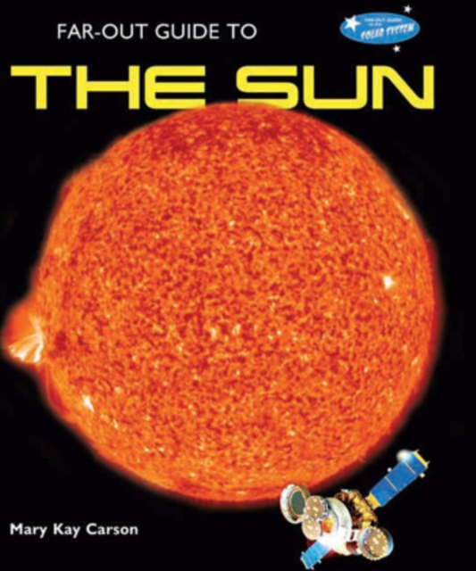 Book Cover for Far-Out Guide to the Sun by Mary Kay Carson