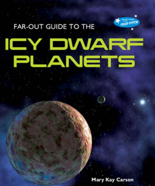 Book Cover for Far-Out Guide to the Icy Dwarf Planets by Mary Kay Carson