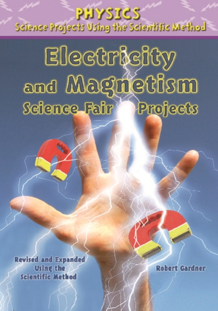 Book Cover for Electricity and Magnetism Science Fair Projects, Using the Scientific Method by Robert Gardner