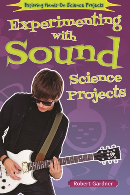 Book Cover for Experimenting with Sound Science Projects by Robert Gardner