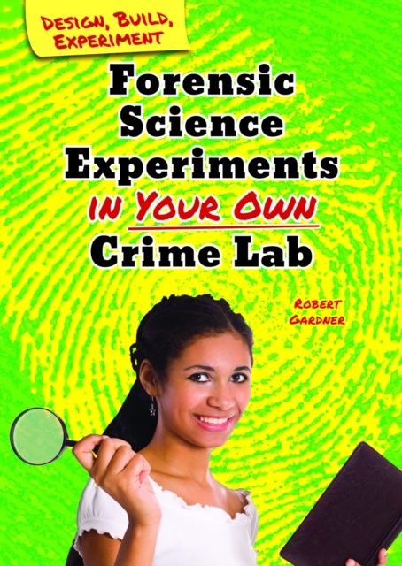 Book Cover for Forensic Science Experiments in Your Own Crime Lab by Robert Gardner