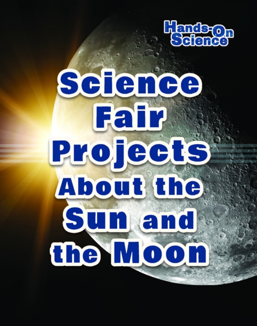 Book Cover for Science Fair Projects About the Sun and the Moon by Robert Gardner