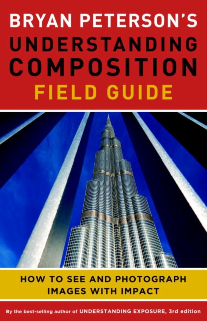 Book Cover for Bryan Peterson's Understanding Composition Field Guide by Bryan Peterson