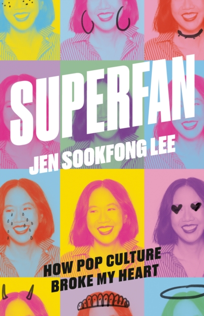 Book Cover for Superfan: How Pop Culture Broke My Heart by Jen Sookfong Lee