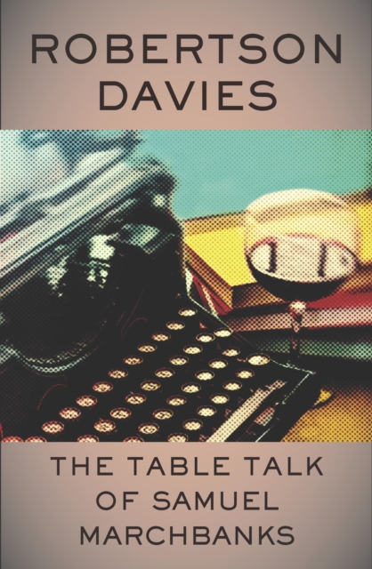 Book Cover for Table Talk of Samuel Marchbanks by Robertson Davies
