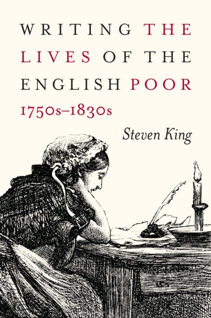 Book Cover for Writing the Lives of the English Poor, 1750s-1830s by Steven King