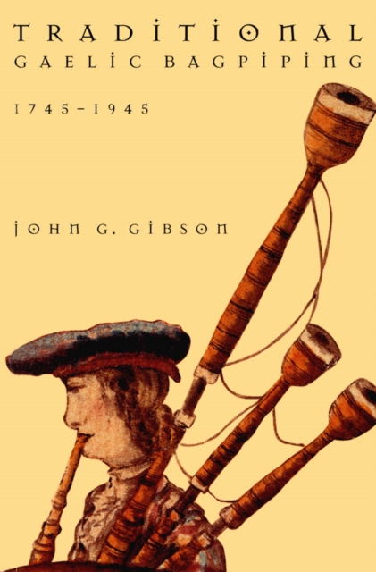 Book Cover for Traditional Gaelic Bagpiping, 1745-1945 by John G. Gibson