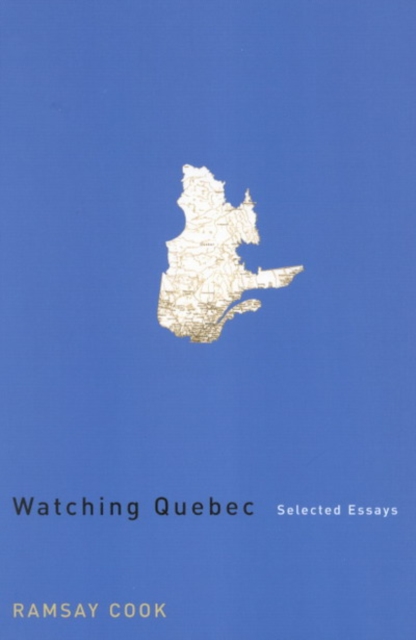 Book Cover for Watching Quebec by Ramsay Cook