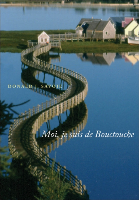 Book Cover for Moi, je suis de Bouctouche by Donald J. Savoie