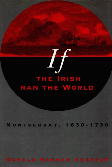 Book Cover for If the Irish Ran the World by Donald Harman Akenson