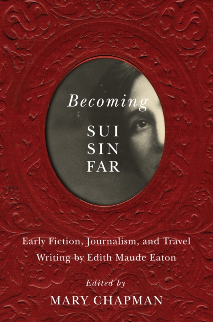 Book Cover for Becoming Sui Sin Far by Mary Chapman