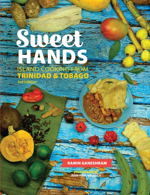 Book Cover for Sweet Hands: Island Cooking from Trinidad & Tobago, 3rd edition by Ramin Ganeshram