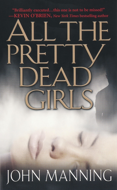 Book Cover for All The Pretty Dead Girls by John Manning