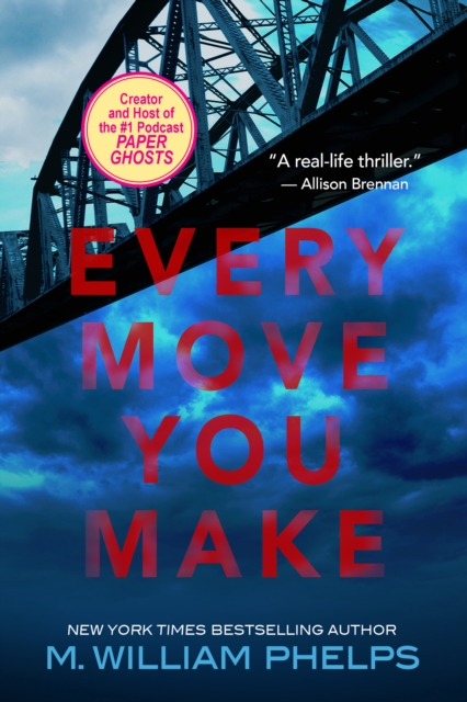 Book Cover for Every Move You Make by M. William Phelps